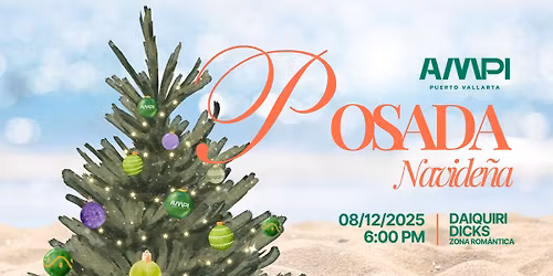 \u2728\ud83c\udf84 AMPI Vallarta Posada 2025
