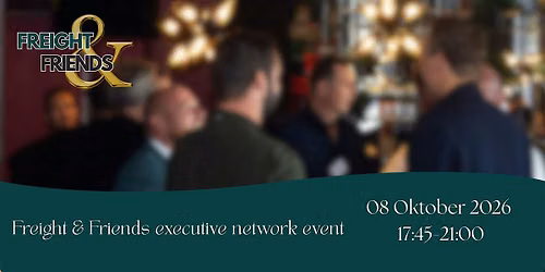 Freight and Friends Executive Event Oktober 2026