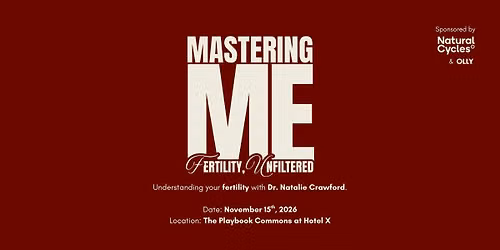 Mastering Me 4.0: Fertility, Unfiltered by Natural Cycles\u00b0