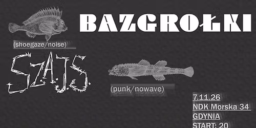 Bazgro\u0142ki \/\/ Sz.A.J.S. - 7.11. NDK Morska 34