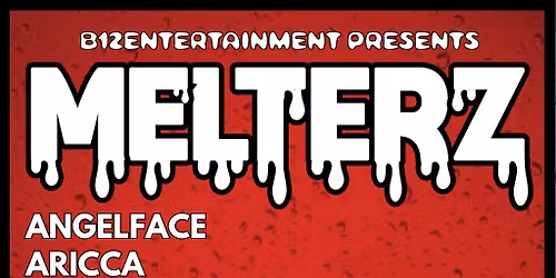 B12 Entertainment Presents - MELTERZ