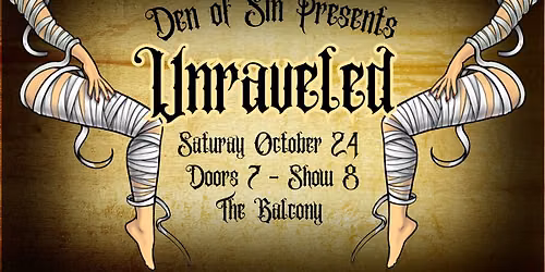 Den of Sin Presents: Unraveled (Again)