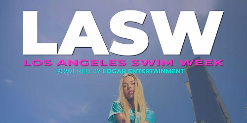 Los Angeles Swim Week powered by Edgar Entertainment