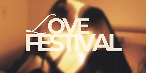 LOVE FESTIVAL - workshops, speed dating, party and more