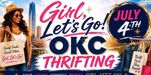 GIRL, LET\u2019S GO! Oklahoma City Thrift Tour