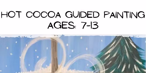 Guided Hot Cocoa Painting