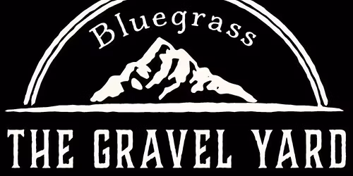 The Gravel Yard Bluegrass Band Live @ Kings!