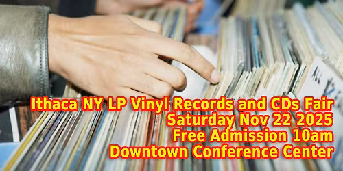 Ithaca NY - Vinyl Records & CDs Fair - Free Admission - 100,000+ LPs, CDs, 45s