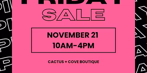 PINK FRIDAY at Cactus + Cove \ud83d\udc9e\ud83c\udf38\ud83c\udf80\ud83d\udc5b