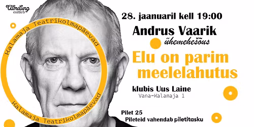 \ud83d\udccdAndrus Vaarik "Elu on parim meelelahutus" \/ 28. jaanuaril \/ klubis Uus Laine