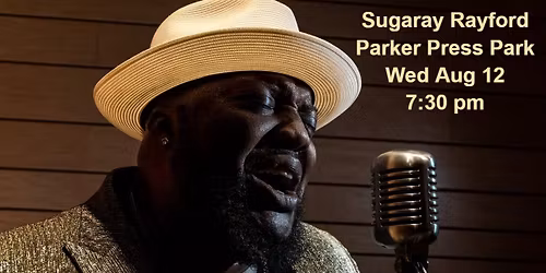Sugaray Rayford w\/opener Heather Pierson Trio in Parker Press Park