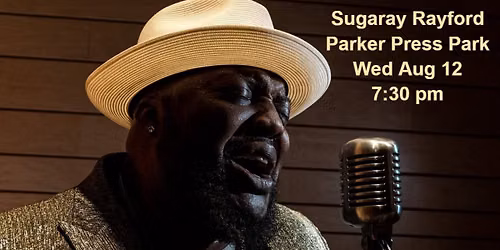 Sugaray Rayford w\/opener Heather Pierson Trio in Parker Press Park