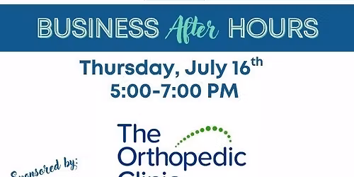 Business After Hours - The Orthopedic Clinic