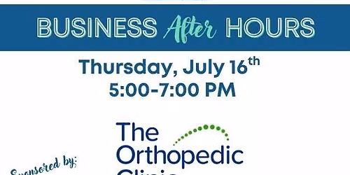Business After Hours - The Orthopedic Clinic