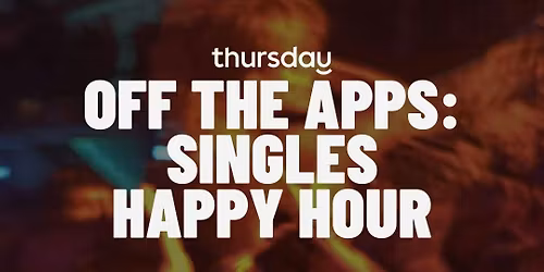 Thursday | Off The Apps: Singles Happy Hour | Philadelphia