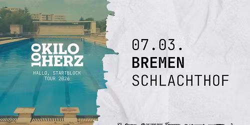 100 KILO HERZ \u2022 Hallo, Startblock Tour 2026 \u2022 Bremen \u2022 07.03.26 \u2022 Schlachthof