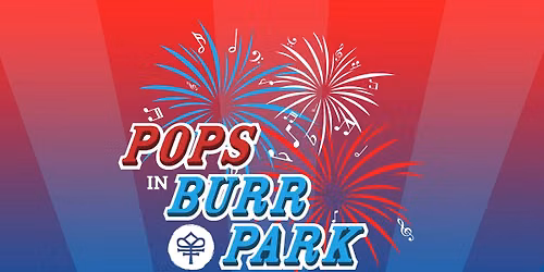 Pops in Burr Park 2026