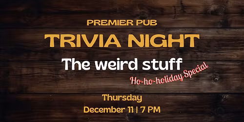 TRIVIA NIGHT - The Weird Stuff Holiday Special
