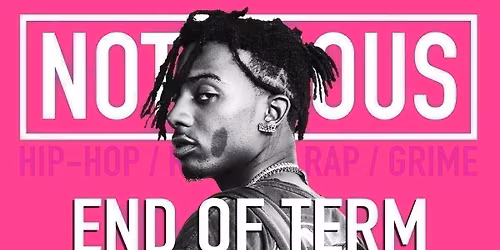 NOTORIOUS @ CHALK | END OF TERM