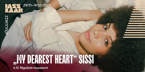 \u201eMy Dearest Heart\u201c Sissi | J\u00f5ulujazz 2025