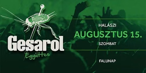 Gesarol koncert - Hal\u00e1szi, Falunap - Augusztus 15.