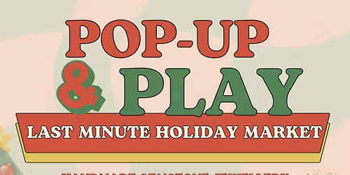 Last-Minute Holiday Pop-Up & Play Market