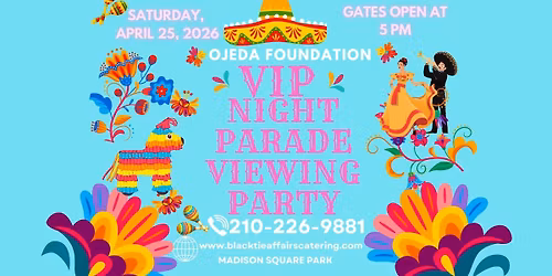 OJEDA FOUNDATION VIP Fiesta Night Parade Viewing Party