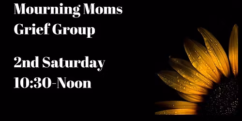 Mourning Moms Grief Group