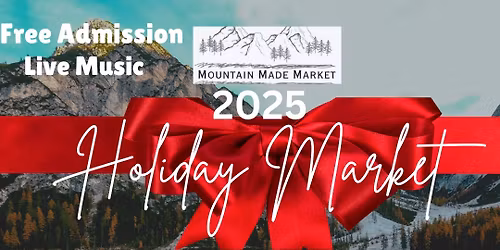 Annual Mountain Made Market – Holiday Edition