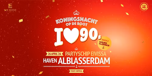 I Love 90s | 26 April 2026 | Haven, Alblasserdam | Partyschip EIVISSA