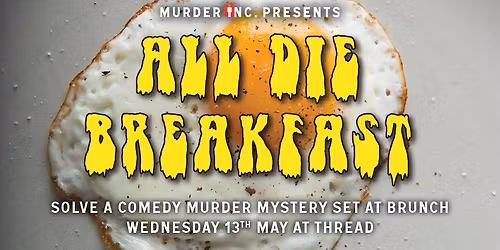 Murder Inc presents: All Die Breakfast