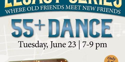 55+ Dance - A Legacy Series Event