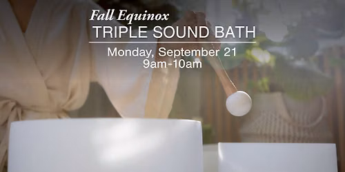 Fall Equinox Triple Sound Bath