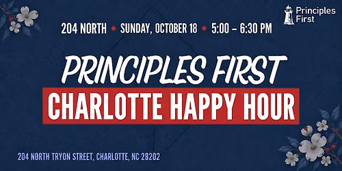 Principles First Happy Hour: Charlotte, NC