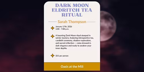 Dark Moon Eldritch Tea Ritual w\/ Sarah Thompson