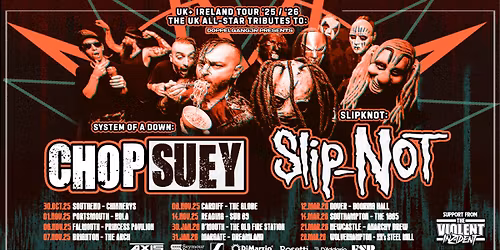 Chop Suey + SlipNOT + The Violent Inzident at Old Fire Station, Bournemouth