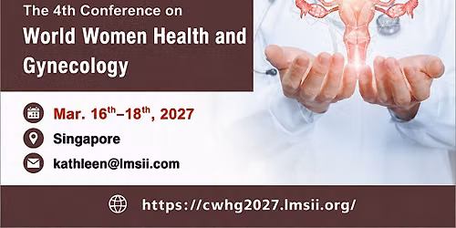 The 4th Conference on World Women Health and Gynecology 2027 (CWHG 2027)