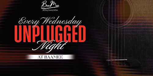 Wednesday Unplugged at Baamee