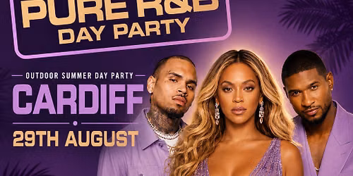 PURE R&B - Summer Outdoor Day Party Cardiff - August 29th