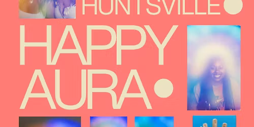 Happy Aura x Huntsville, AL