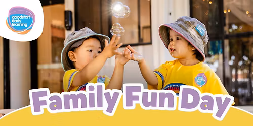 Family Fun Day! Hosted by Goodstart Caulfield 