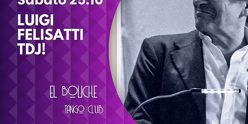 Milonga El Boliche con Luigi Felisatti Tdj!