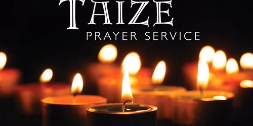 First Wednesday Taiz\u00e9 Service