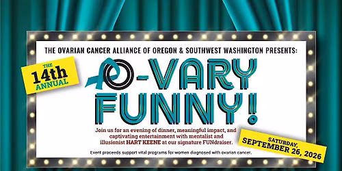 14th Annual O-Vary Funny FUNdraiser Benefiting Ovarian Cancer Survivors