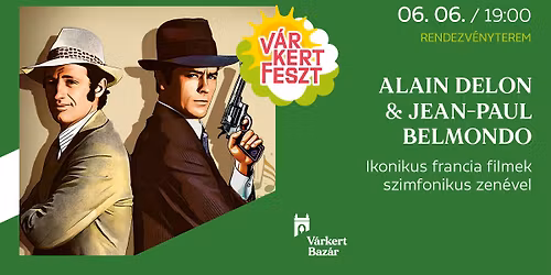 Alain Delon & Jean-Paul Belmondo - A Profik Legend\u00e1ja \/\/ V\u00e1rkertFeszt 2026