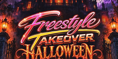 FREESTYLE TAKEOVER HALLOWEEN NIGHT! SAT Oct 31st @The Corinthian Ballroom!