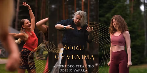 \u0160OKU GYVENIM\u0104 | Autenti\u0161ko terapinio judesio vakarai 