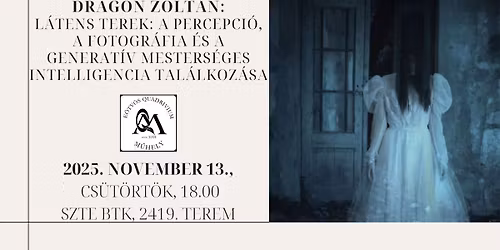 Dragon Zolt\u00e1n: L\u00e1tens terek: A percepci\u00f3, a fotogr\u00e1fia \u00e9s a generat\u00edv MI tal\u00e1lkoz\u00e1sa