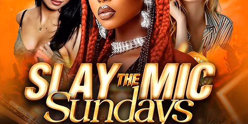 SLAY THE MIC SUNDAY'S