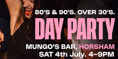 80s & 90s Over 30s Daytime Clubbing - HORSHAM